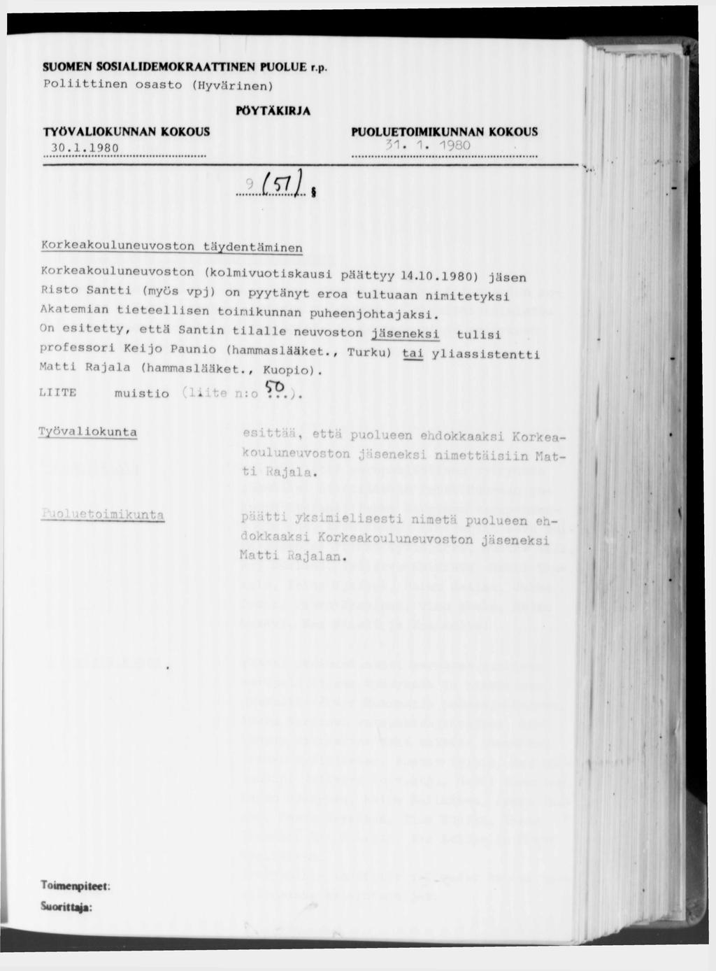 Poliittinen osasto (Hyvärinen) 30.1.1980 31. 1. 1900 9.. Korkeakouluneuvoston täydentäminen Korkeakouluneuvoston (kolmivuotiskausi päättyy 14.10.