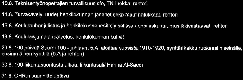 Kostian koulu Sivu 9/10 10. 8. Syyslukukausi alkaa 10.8. Teknisentyönopettajien turvallisuusinfo, TN-luokka, rehtori 11.