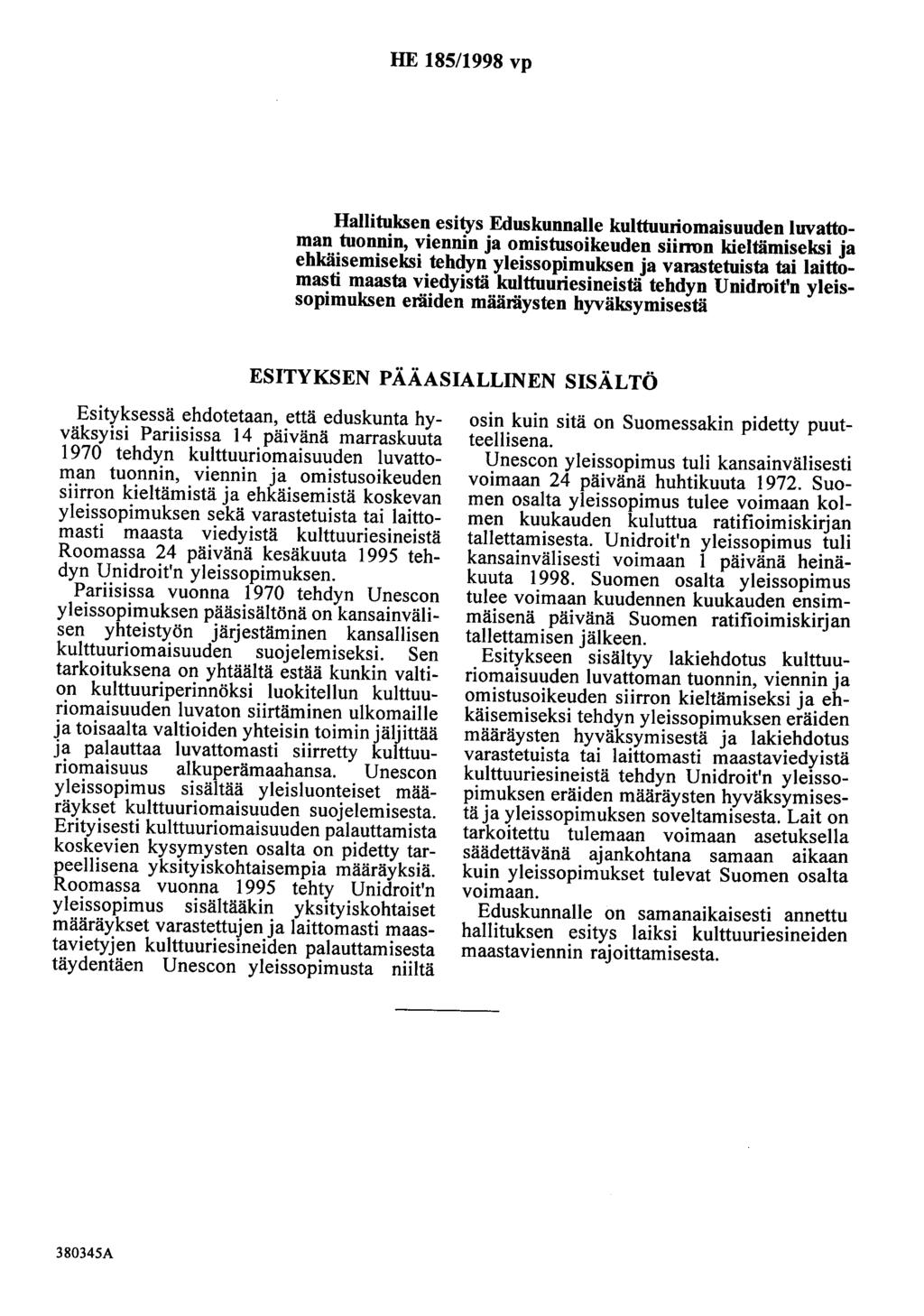 HE 185/1998 vp Hallituksen esitys Eduskunnalle kulttuuriomaisuuden luvattoman tuonnin, viennin ja omistusoikeuden siimm kieltämiseksi ja ehkäisemiseksi tehdyn yleissopimuksen ja varastetuista tai