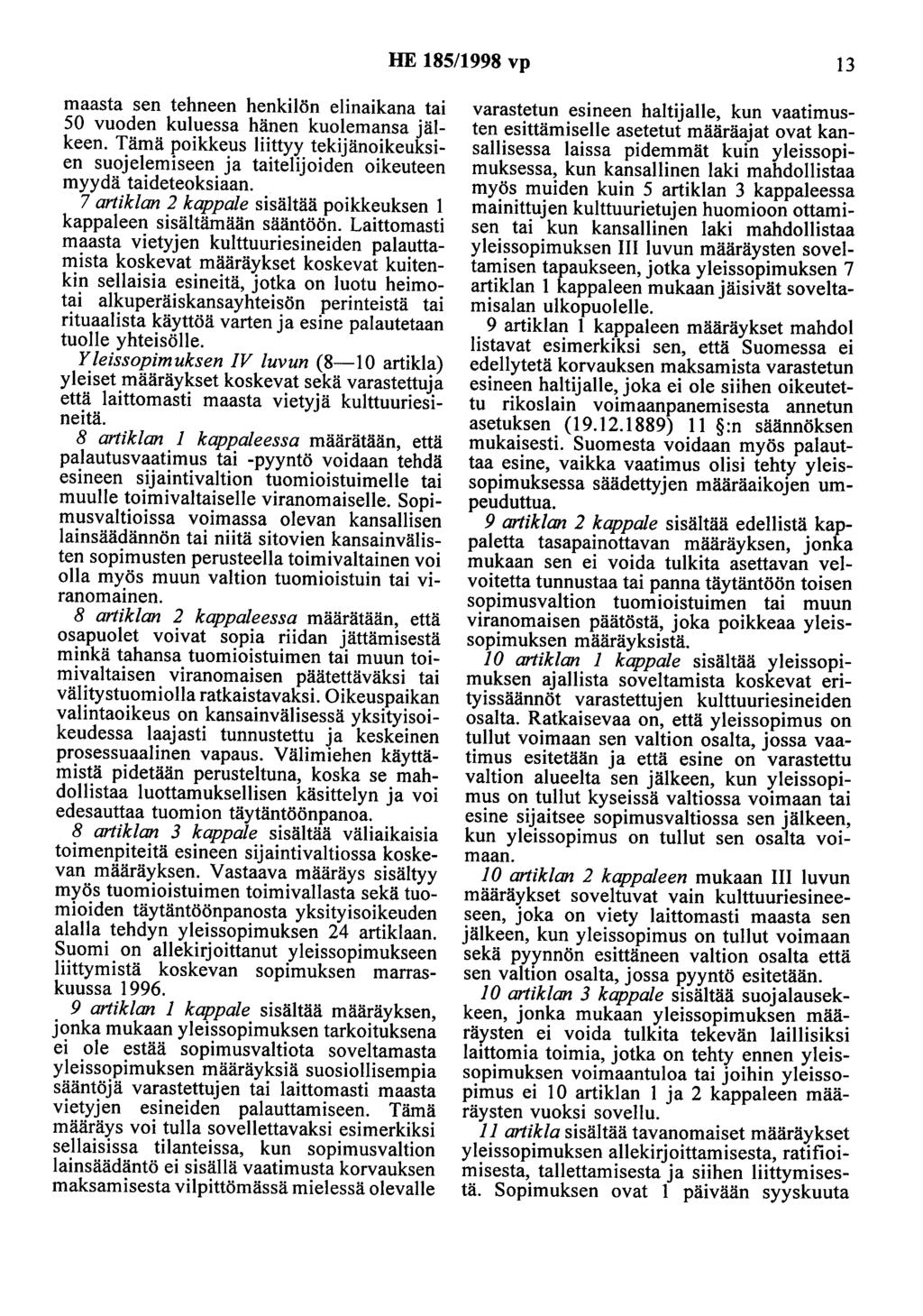 HE 185/1998 vp 13 maasta sen tehneen henkilön elinaikana tai 50 vuoden kuluessa hänen kuolemansa jälkeen.