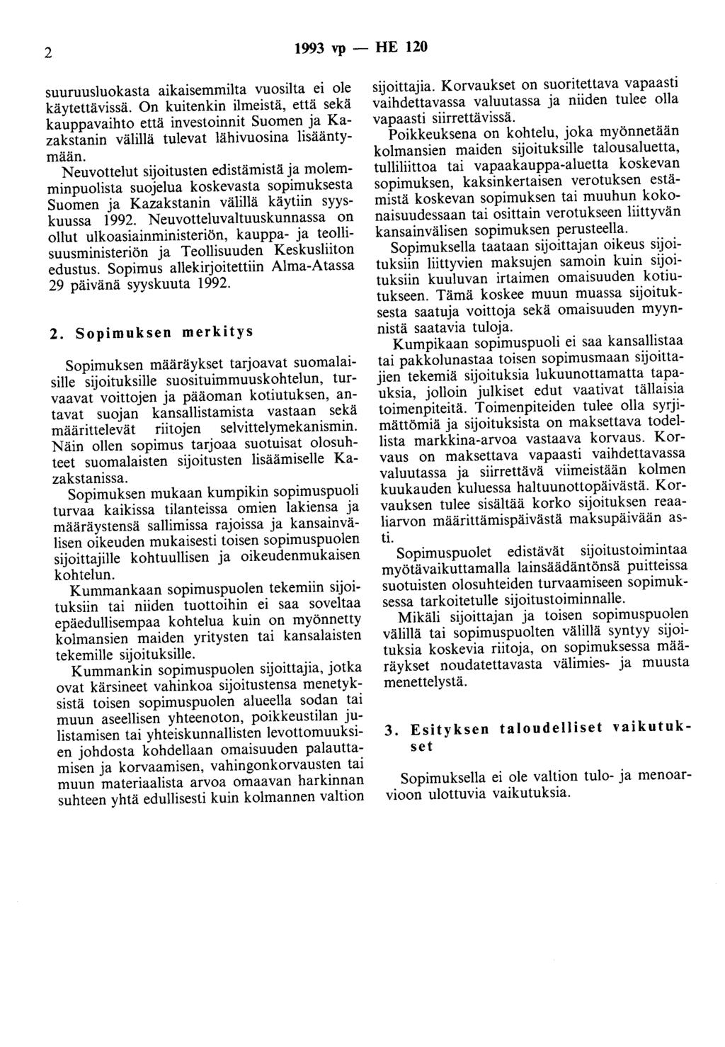 2 1993 vp - HE 120 suuruusluokasta aikaisemmilta vuosilta ei ole käytettävissä.