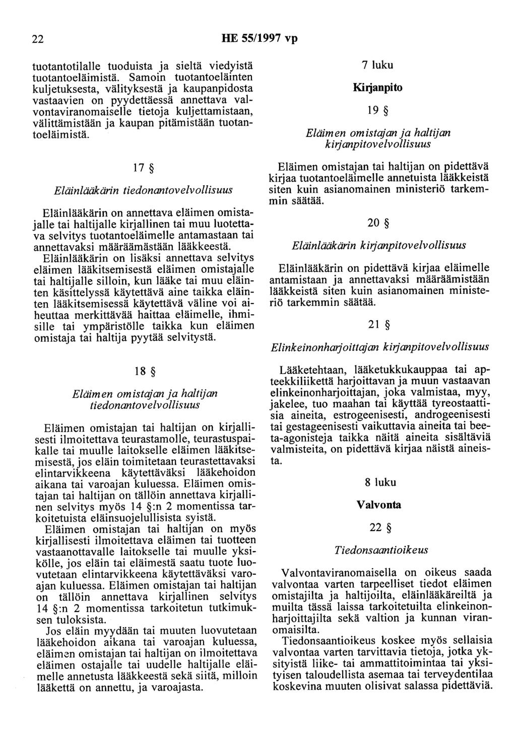 22 HE 55/997 vp tuotantotilalle tuoduista ja sieltä viedyistä tuotantoeläimistä.