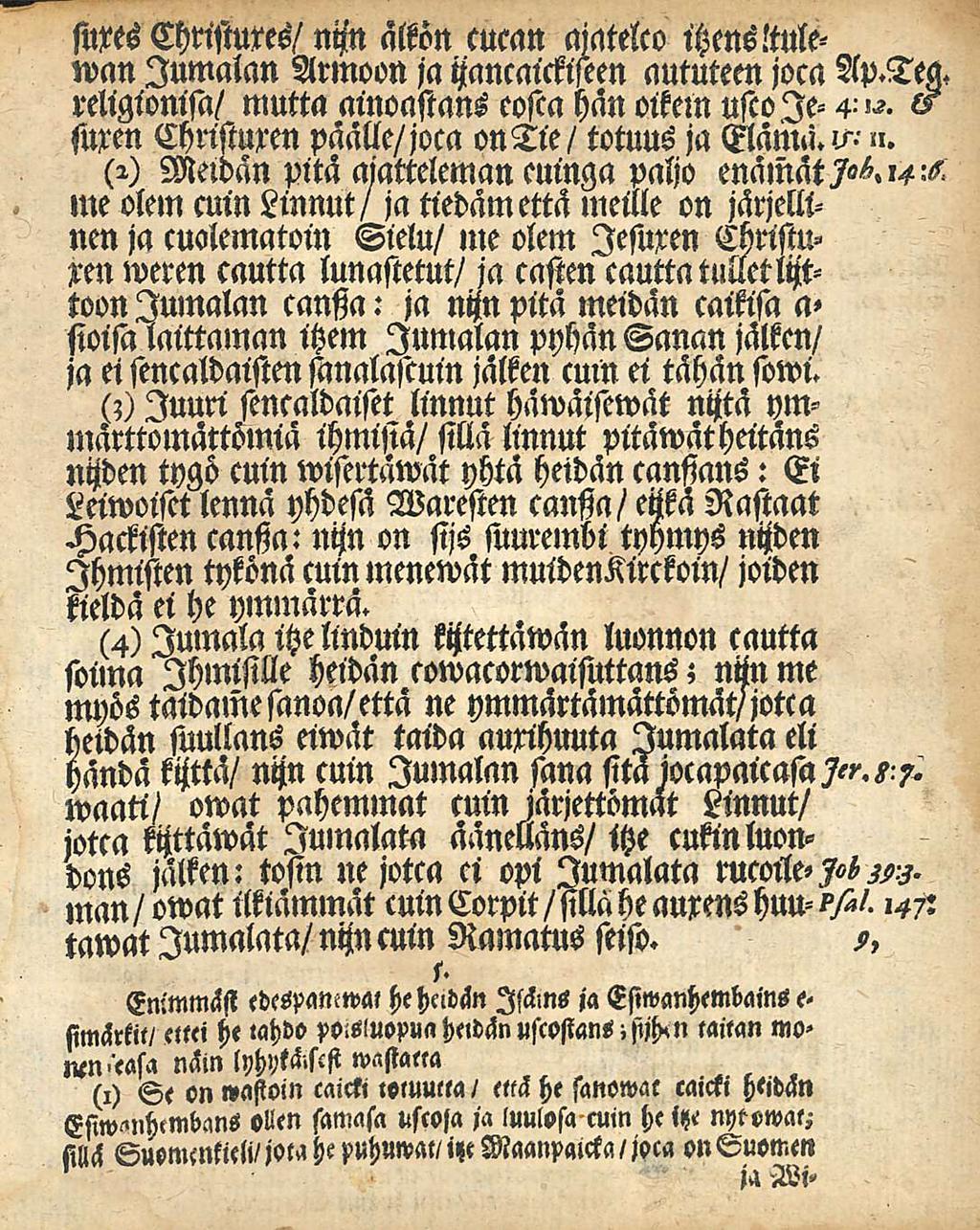 suxes Chrismres/ntzn älkön cucan matelco itzensltulewan Jumalan Armoon ja yancaickijeen aututeen joca Ap.Tea. religionisa/ mutta ainoastans cosca hän oikein usco Ie- 4-»>?