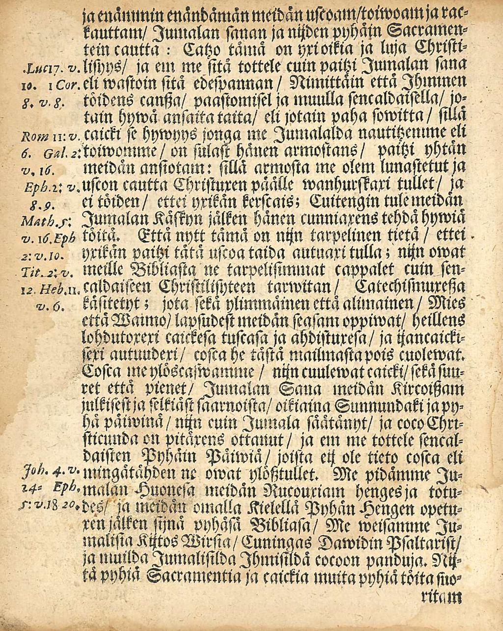 jamämminenandämänmeidän uscoammwoamia mckauttam/ luutalan sanan ja ntzden pyhäin Sacramentein cautta.- Catzo tämä onyxioikia ja luja Christt-.s««7. ia em me sitä tottele cuin paitzi Jumalan sana is.