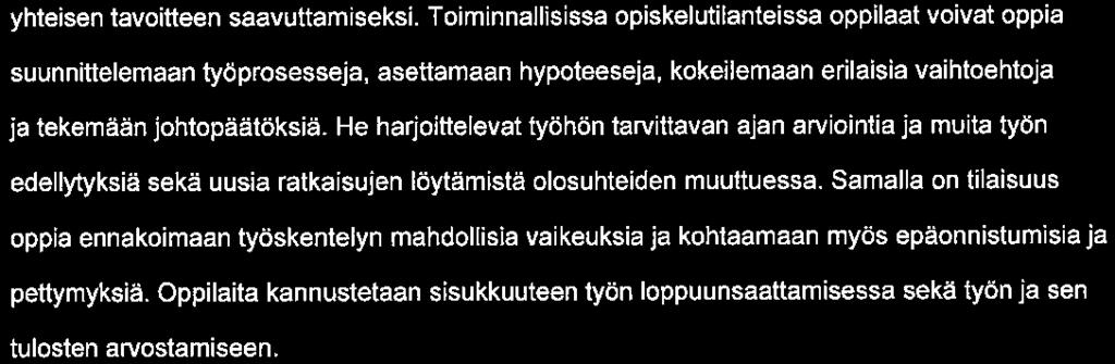 Kirkonkylän koulu Sivu 3/8 oman tehtävänsä osana kokonaisuutta. Siinä opitaan myös vastavuoroisuutta ja ponnistelua yhteisen tavoitteen saavuttamiseksi.