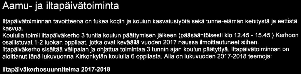 Kirkonkylän koulu Sivu 6/8 Aamu- ja iltapäivätoiminta lltapäivätoiminnan tavoitteena on tukea kodin ja Koulun Kasvatustyötä sekä tunne-eiamän Kenitystä ja eettistä kasvua.