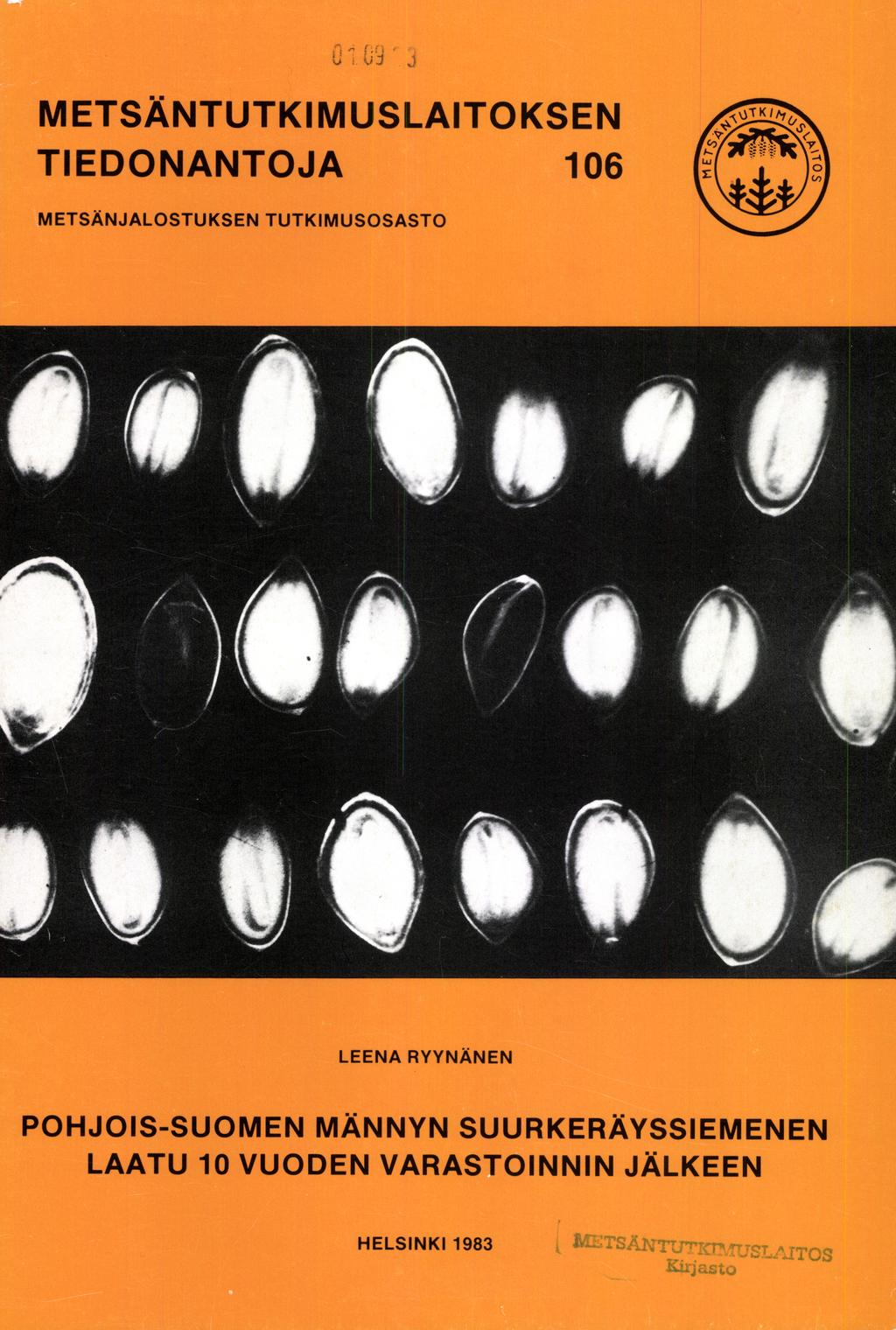 METSÄNTUTKIMUSLAITOKSEN TIEDONANTOJA METSÄNJALOSTUKSEN 106 TUTKIMUSOSASTO LEENA RYYNÄNEN