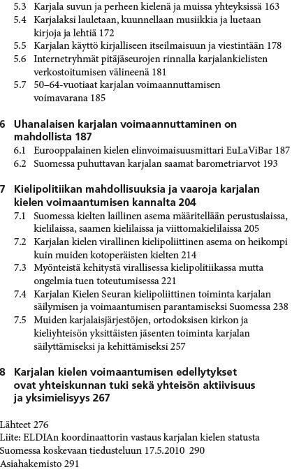 3.5 Miksi karjala ei vakiintunut osaksi itsenäisen Suomen kielimaisemaa? Kielitieteilijä E. V.