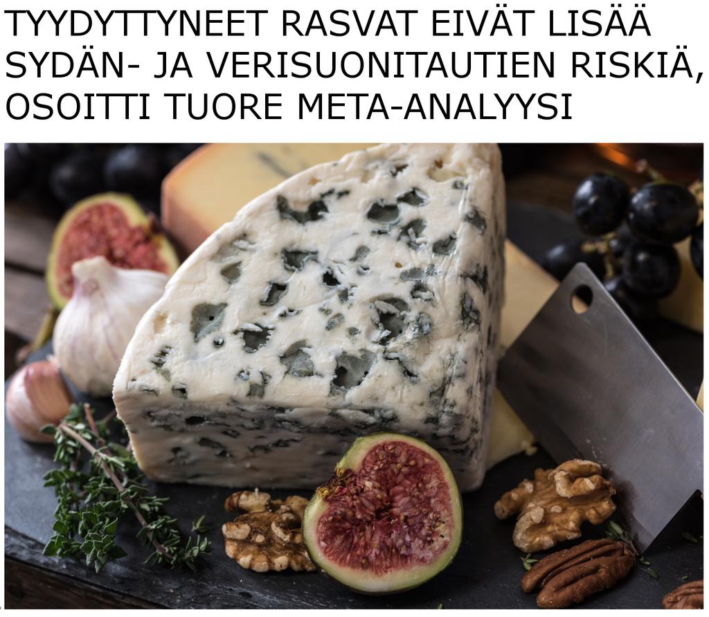 Tyydyttyneet rasvat eivät lisää sydänja verisuonitautien riskiä, osoitti tuore meta-analyysi Lähes miljoonan ihmisen ravintotottumuksia kartoittanut 29 tutkimuksen meta-analyysi ei