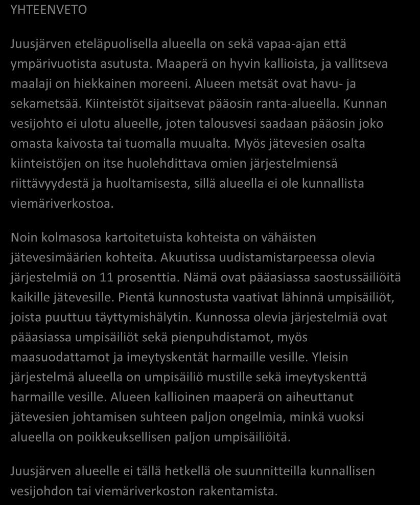 KIRKKONUMMI, JUUSJÄRVI 129/2016 Aluekortisto Pohjavesialue Ranta-alue Taajaan asuttu alue Vedenottamon suoja-alue Vesihuollon kehittämisalue Muu erityisalue Asetuksesta poikkeavat määräykset Alueen