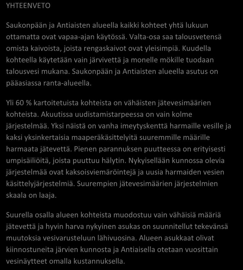 Aluekortisto LOHJA, SAUKONPÄÄ JA ANTIAINEN Pohjavesialue Ranta-alue Taajaan asuttu alue Vedenottamon suoja-alue Vesihuollon kehittämisalue Muu erityisalue Asetuksesta poikkeavat määräykset 134/2016