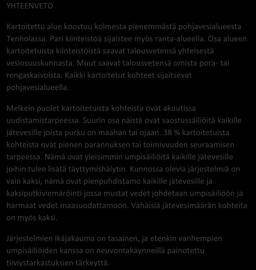 RAASEPORI, TENHOLA 138/2016 Aluekortisto Pohjavesialue Ranta-alue Taajaan asuttu alue Vedenottamon suoja-alue Vesihuollon kehittämisalue Muu erityisalue Asetuksesta poikkeavat määräykset Alueen