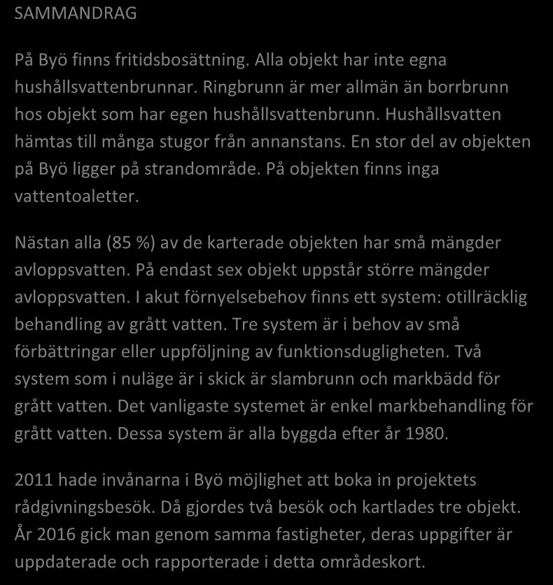 Karterings- och rådgivningsrunda: juli 2011 / augusti septemper 2016 Henna Timonen / Ralf Holmberg /LUVY 40 fastigheter 40 objekt förverkligande 63 V3 T3 STATISTIK FRÅN KARTERINGS- OCH