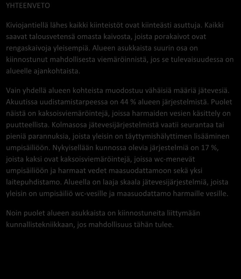 VIHTI, KIVIOJANTIE 143/2016 Aluekortisto Pohjavesialue Ranta-alue Taajaan asuttu alue Vedenottamon suoja-alue Vesihuollon kehittämisalue Muu erityisalue Asetuksesta poikkeavat määräykset Alueen