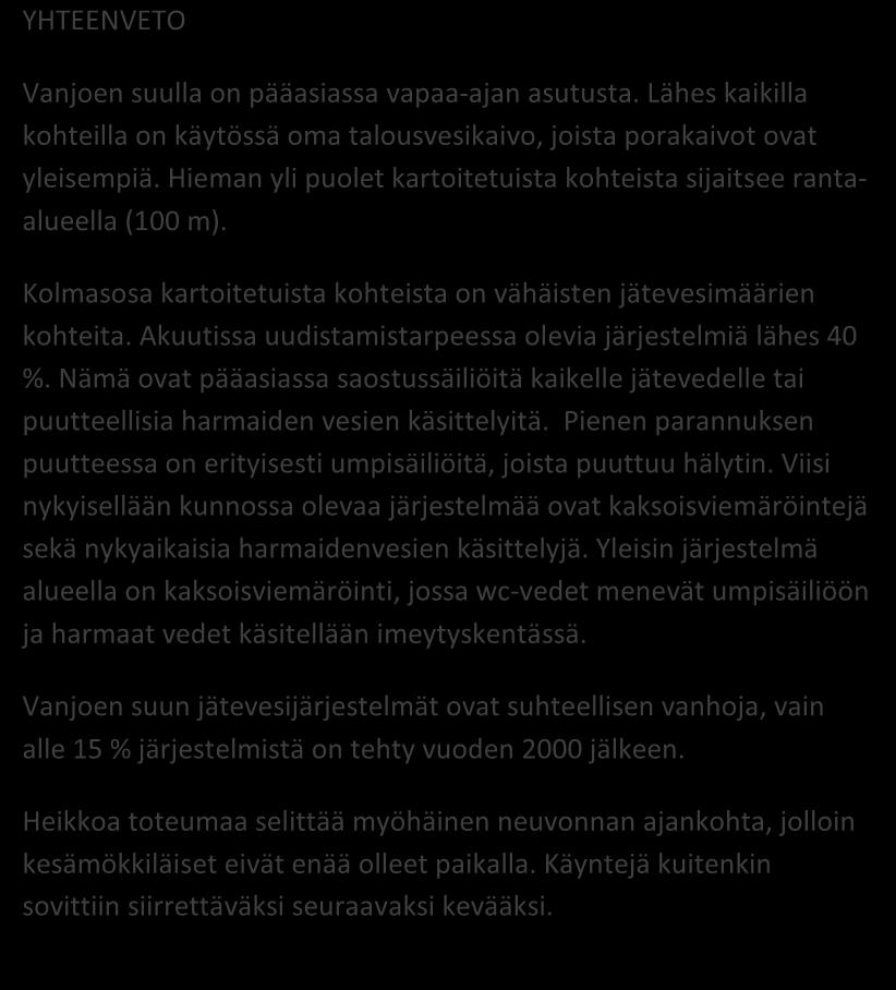 VIHTI, VANJOEN SUU 147/2016 Aluekortisto Pohjavesialue Ranta-alue Taajaan asuttu alue Vedenottamon suoja-alue Vesihuollon kehittämisalue Muu erityisalue Asetuksesta poikkeavat määräykset Alueen