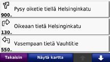 ➊ ➌ ➎ ➍ ➏ ➋ ➎ ➊ Koskettamalla tätä voit tarkastella seuraavan käännöksen tai risteysnäkymän (jos se on käytettävissä) sivua. ➋ Kosketa kuvaketta, jos haluat avata käännösluettelon.