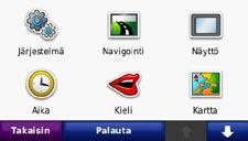 Navigator IV -laitteen mukauttaminen 1. Valitse Työkalut > Asetukset. 2. Kosketa muutettavaa asetusta. 3. Muuta asetusta valitsemalla asetuksen nimen kohdassa oleva painike.