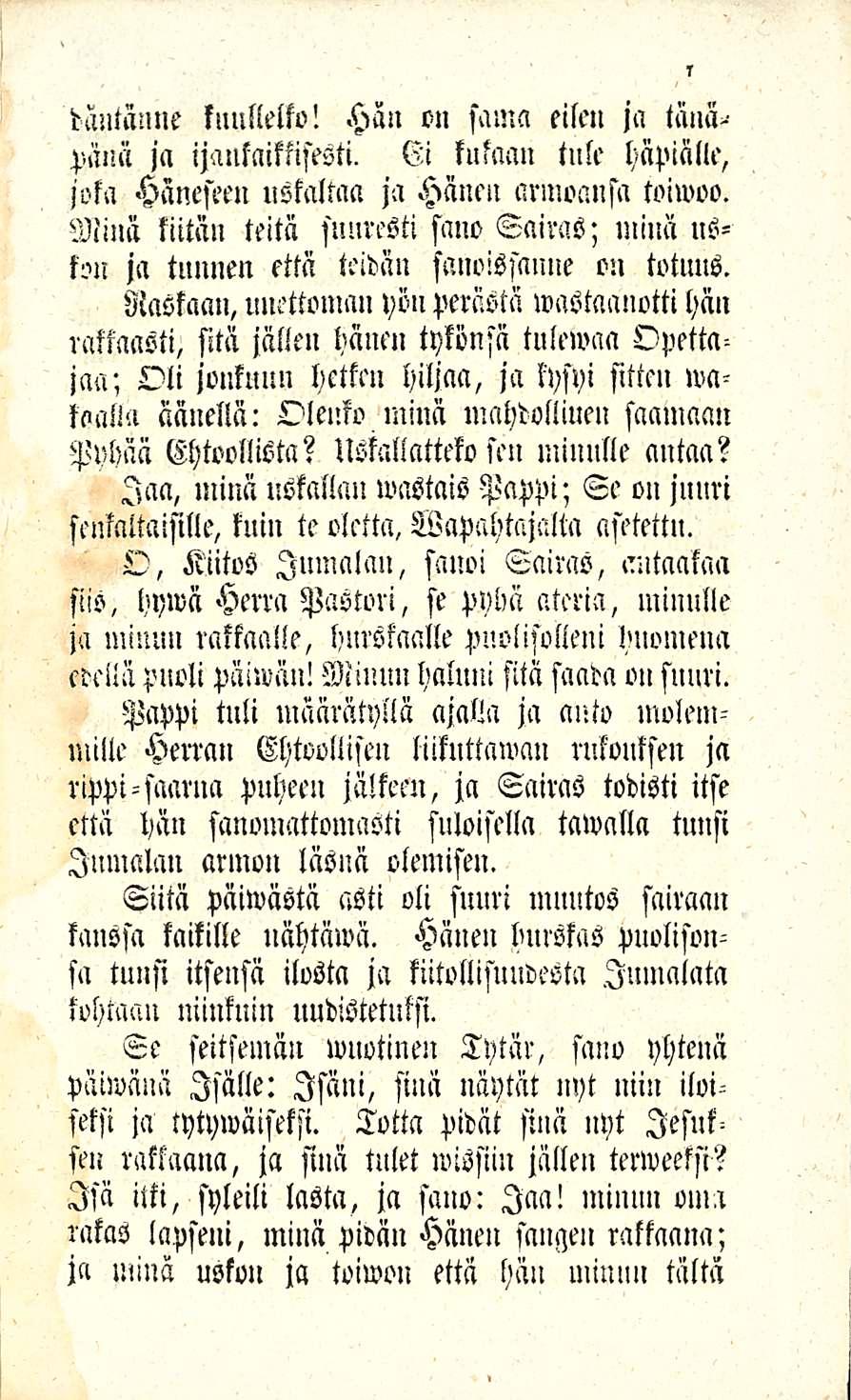 däntämie luullette! Hän on sama eilen ja tänä> päliä ja ijanlaikkisesti. Gi kukaan tlile häpiälle, joka Häncsten uskaltaa ja Hänen armoansa toiwoo.