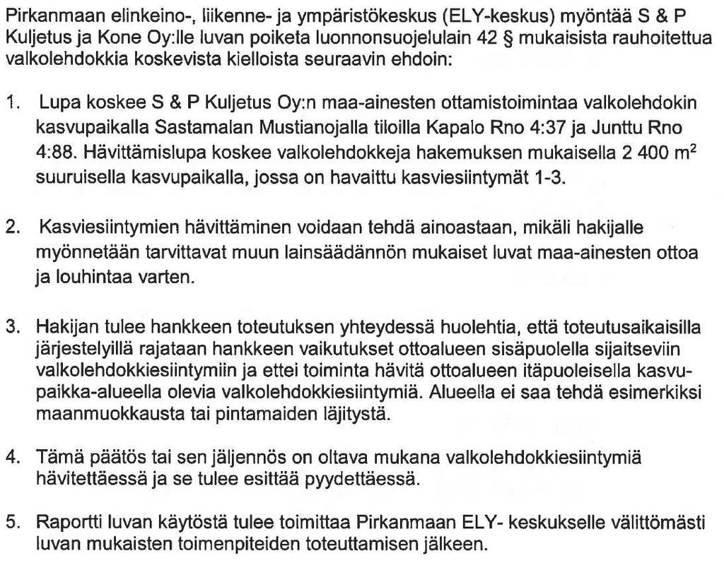 SASTAMALAN KAUPUNKI PÖYTÄKIRJA 1/2017 50 Ympäristöjaosto 7 21.02.2017 Maa-aines- ja ympäristölupahakemus liitteineen (ml.