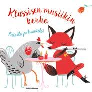 klassisen musiikin kerho Tutustu klassisen musiikin säveltäjiin ja sävellyksiin hauskoin piirroskuvin ja ääninäyttein.