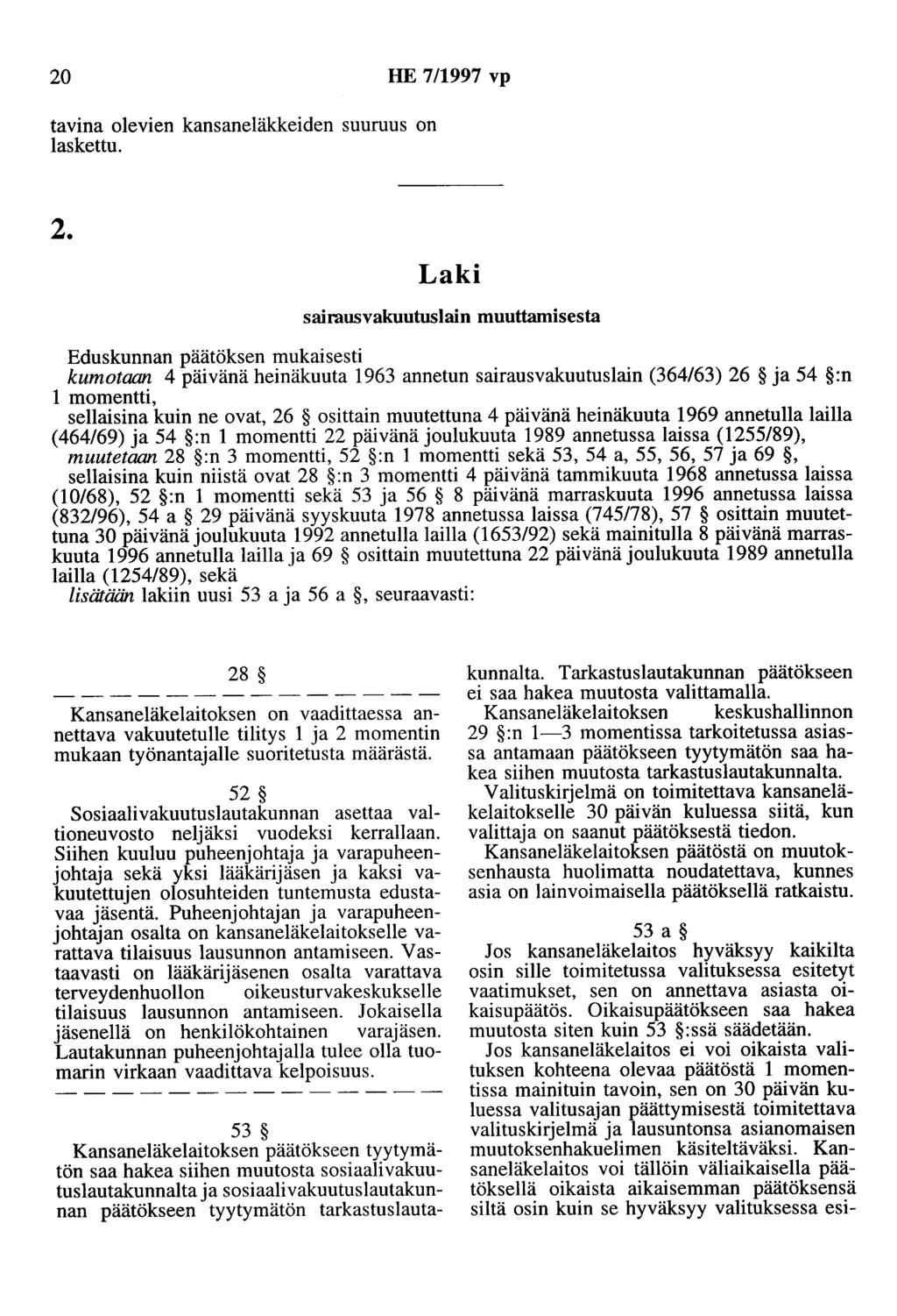 20 HE 7/1997 vp tavina olevien kansaneläkkeiden suuruus on laskettu. 2.