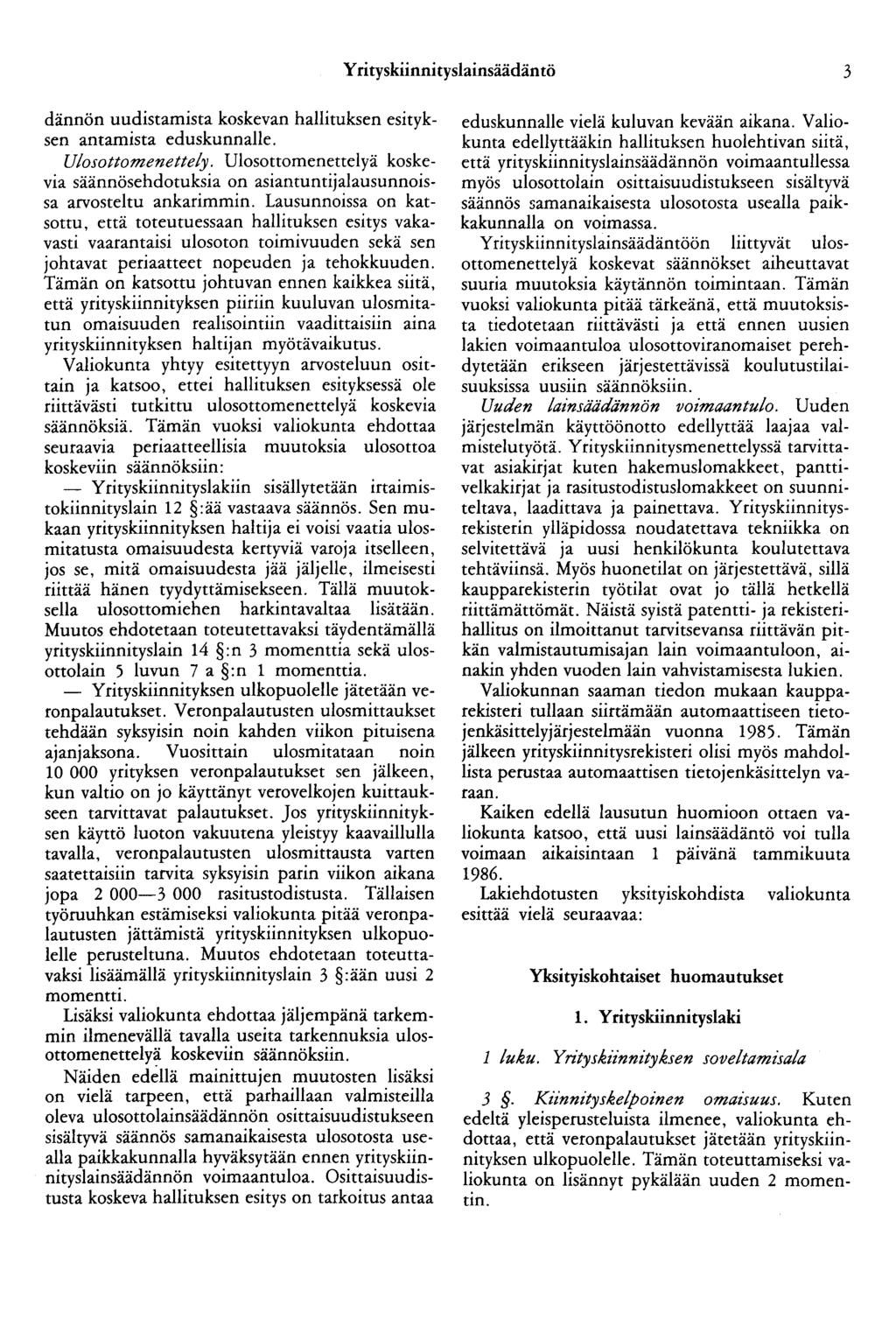 Yrityskiinnityslainsäädäntö 3 dännön uudistamista koskevan hallituksen esityksen antamista eduskunnalle. Ulosottomenettely.