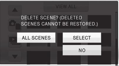 Useiden kohtausten/pysäytyskuvien poistaminen pikkukuvanäytöstä 1 Paina -painiketta pikkukuvanäytön näyttämisen aikana. 2 Kosketa kohtaa [ALL SCENES] tai [SELECT].