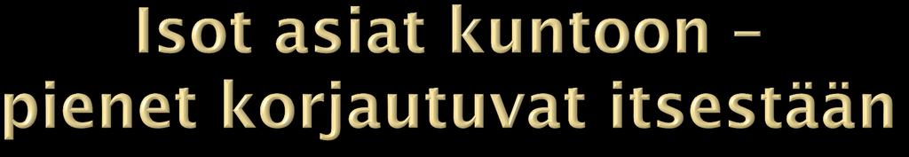 Vartalon asento ja liike Hengitys Raajojen fysiologiset liikkeet Voimantuoton suunta Kehonosien kytkeytyminen ja voiman