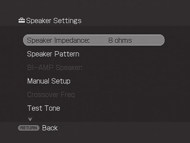 4 Paina V/v toistuvasti valitaksesi Speaker Impedance, paina sitten b. 5 Paina V/v toistuvasti valitaksesi 4 ohms tai 8 ohms käytössä olevien kaiuttimien mukaan ja paina sitten.