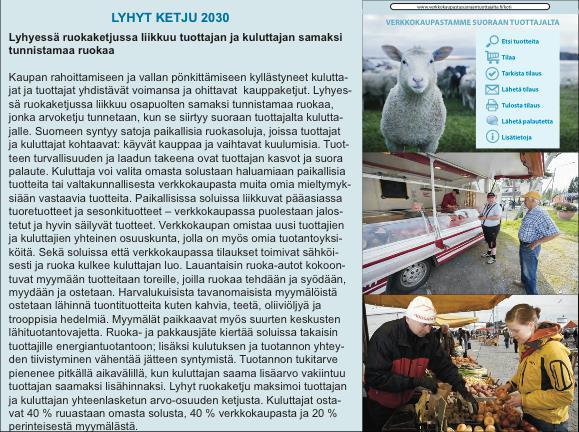 VIHREÄ KETJU 2030 Vihreässä ruokaketjussa liikkuu ympäristövaikutuksiltaan tunnettua ruokaa Kansalaisten ja valtion kasvava huoli huoltovarmuudesta epävakaassa ja
