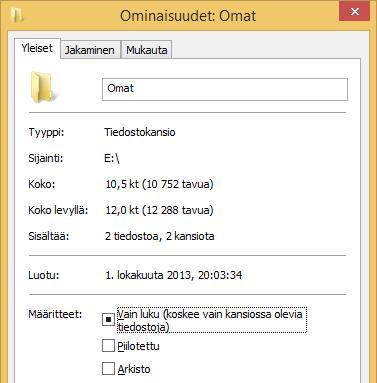 Kansioiden ja tiedostojen ominaisuudet Napsauta kansion tai tiedoston pikavalikosta viimeistä, Ominaisuudet (Properties) -komentoa.