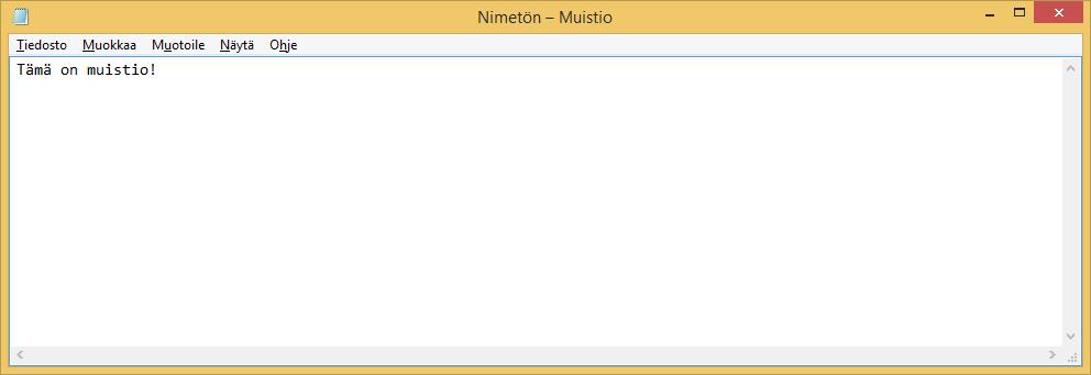 Muistio (Notepad) Muistio (Notepad) on tekstieditori jolla voit kirjoittaa perustekstiä. Muistiolla kirjoitettua tekstiä et voi muotoilla; lihavoida, kursivoida tai muuttaa merkkikokoa.