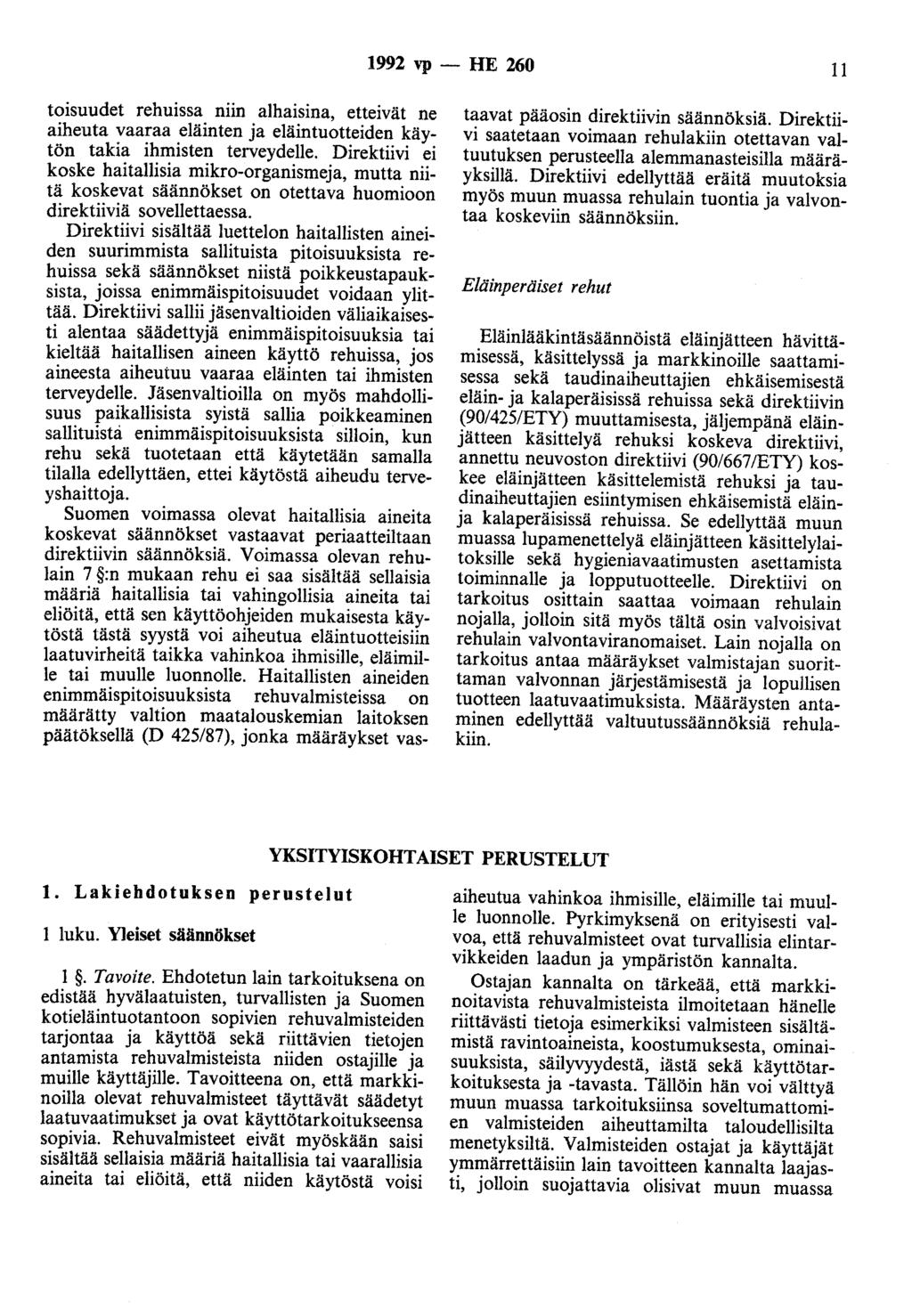 1992 vp - HE 260 11 toisuudet rehuissa niin alhaisina, etteivät ne aiheuta vaaraa eläinten ja eläintuotteiden käytön takia ihmisten terveydelle.