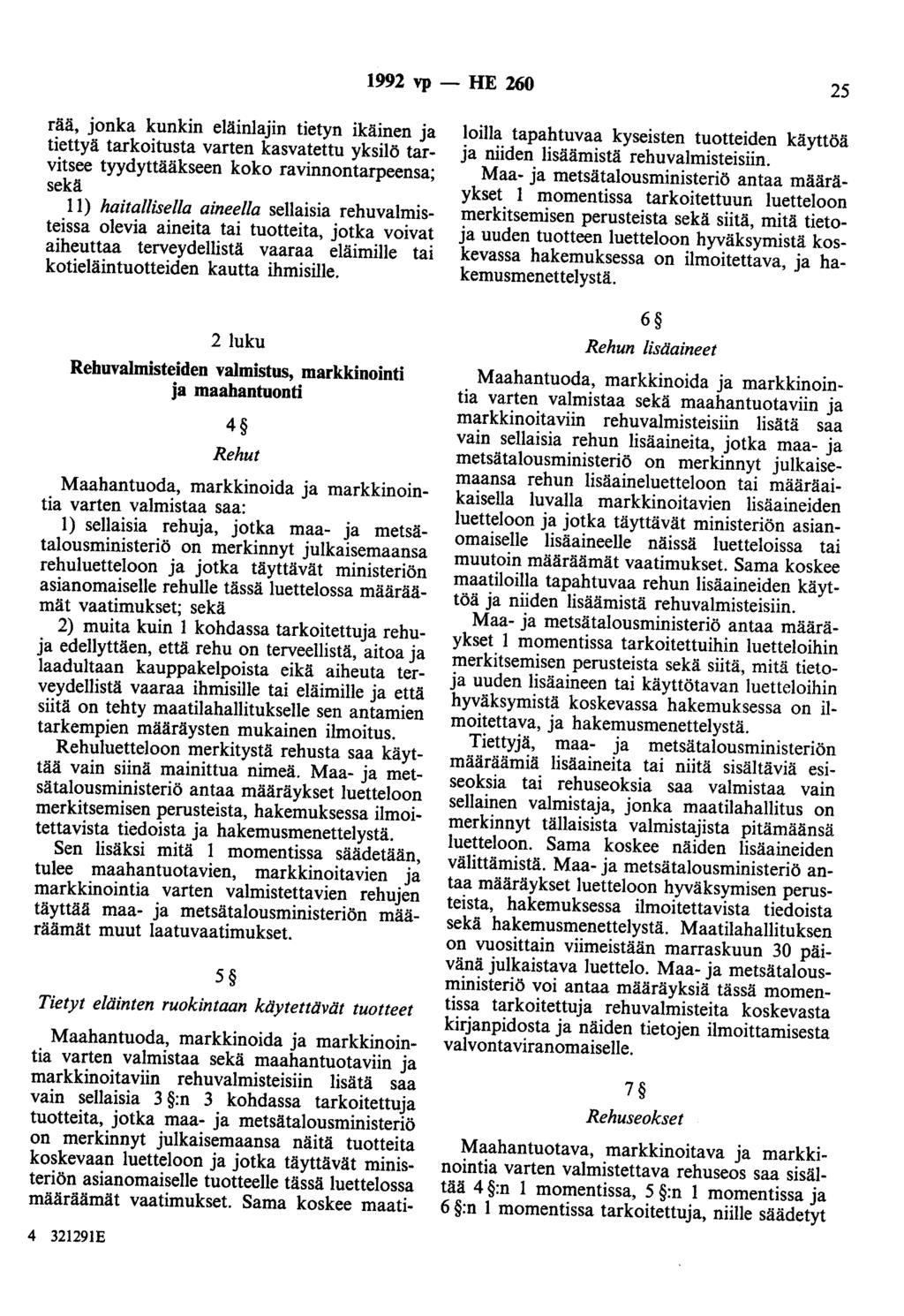 1992 vp - HE 260 25 rää, jonka kunkin eläinlajin tietyn ikäinen ja tiettyä tarkoitusta varten kasvatettu yksilö tarvitsee tyydyttääkseen koko ravinnontarpeensa; sekä II) haitallisella aineella