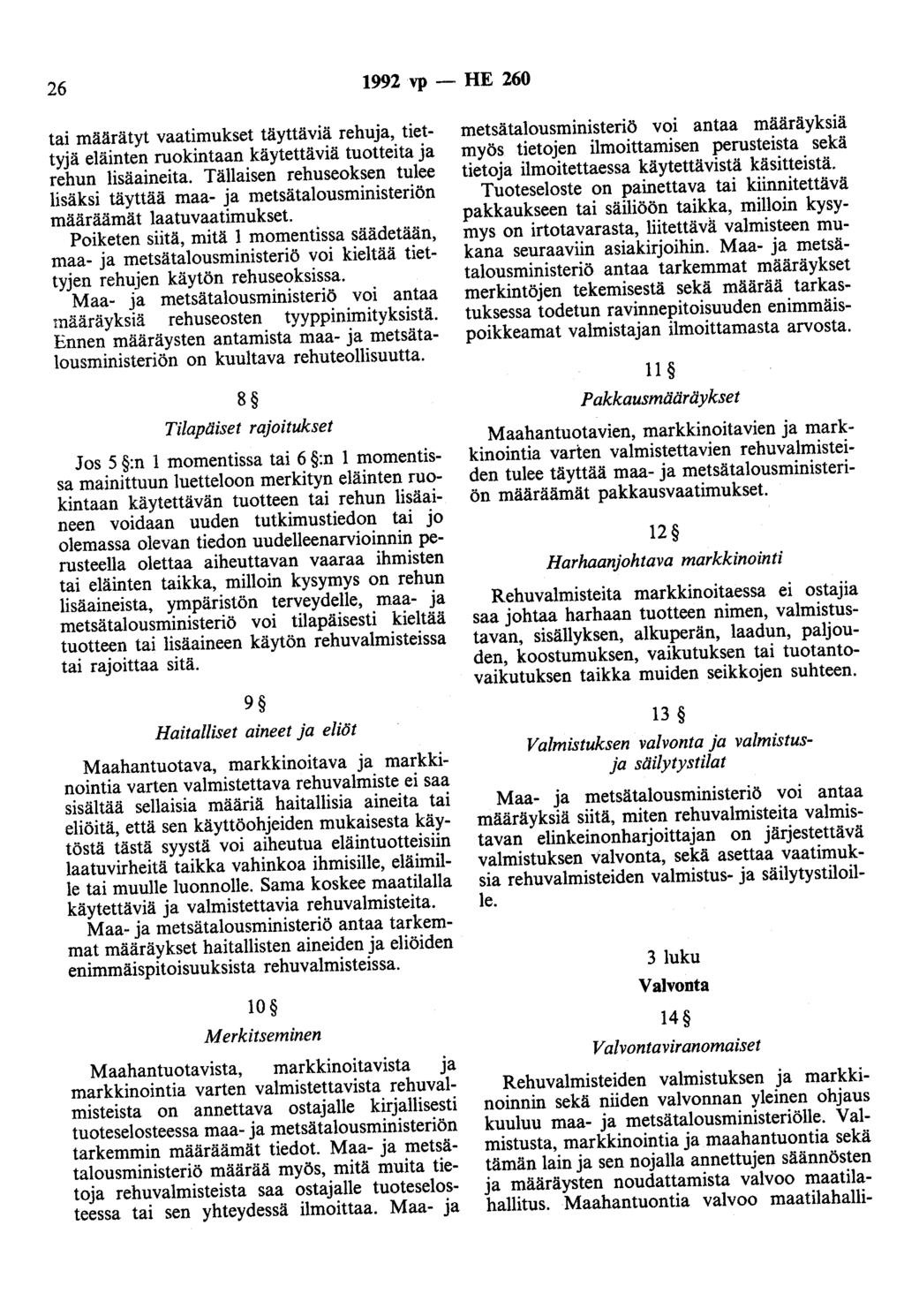 26 1992 vp - HE 260 tai määrätyt vaatimukset täyttäviä rehuja, tiettyjä eläinten ruokintaan käytettäviä tuotteita ja rehun lisäaineita.