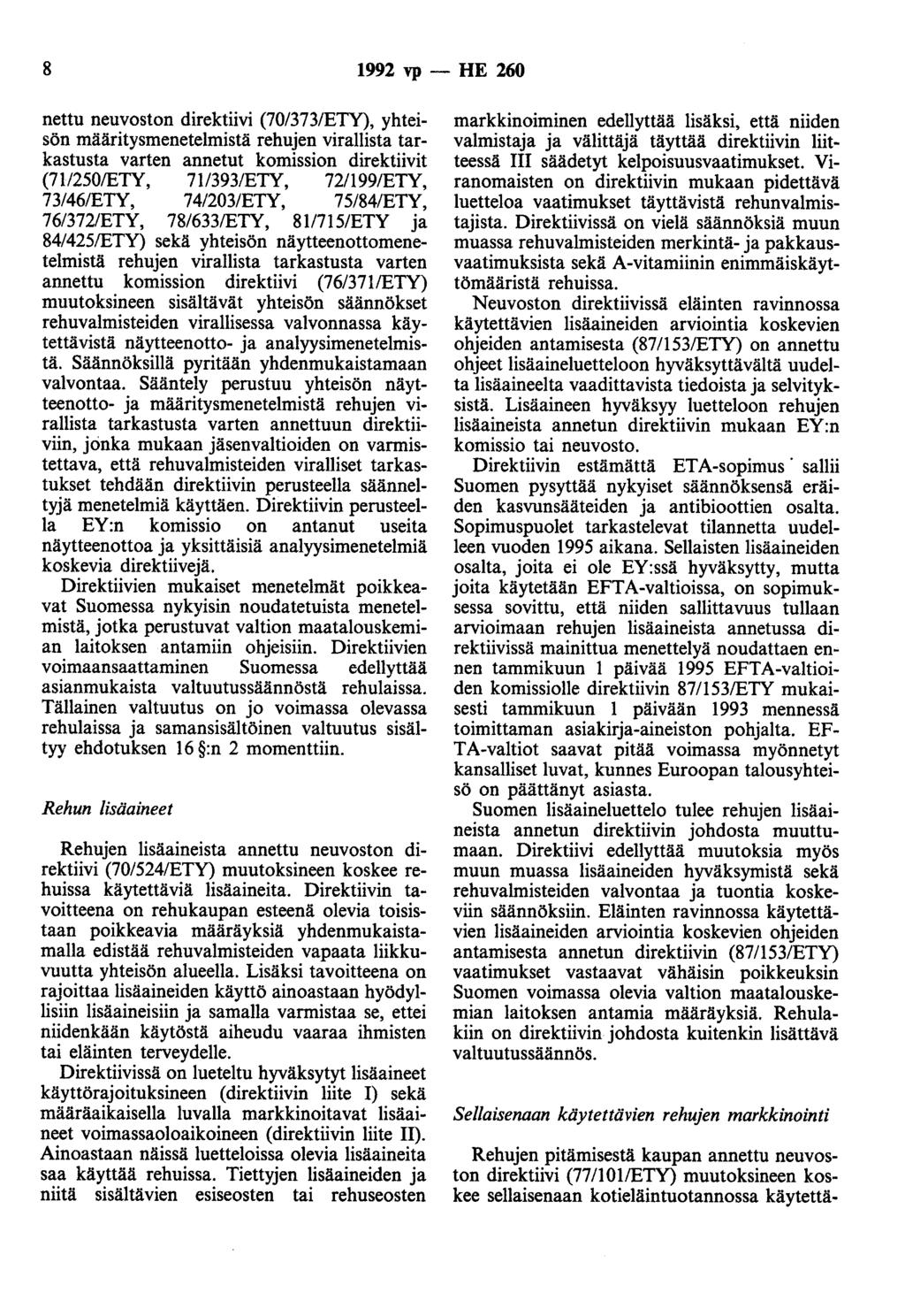 8 1992 vp - HE 260 nettu neuvoston direktiivi (70/373/ETY), yhteisön määritysmenetelmistä rehujen virallista tarkastusta varten annetut komission direktiivit (711250/ETY, 71/393/ETY, 72/199/ETY,