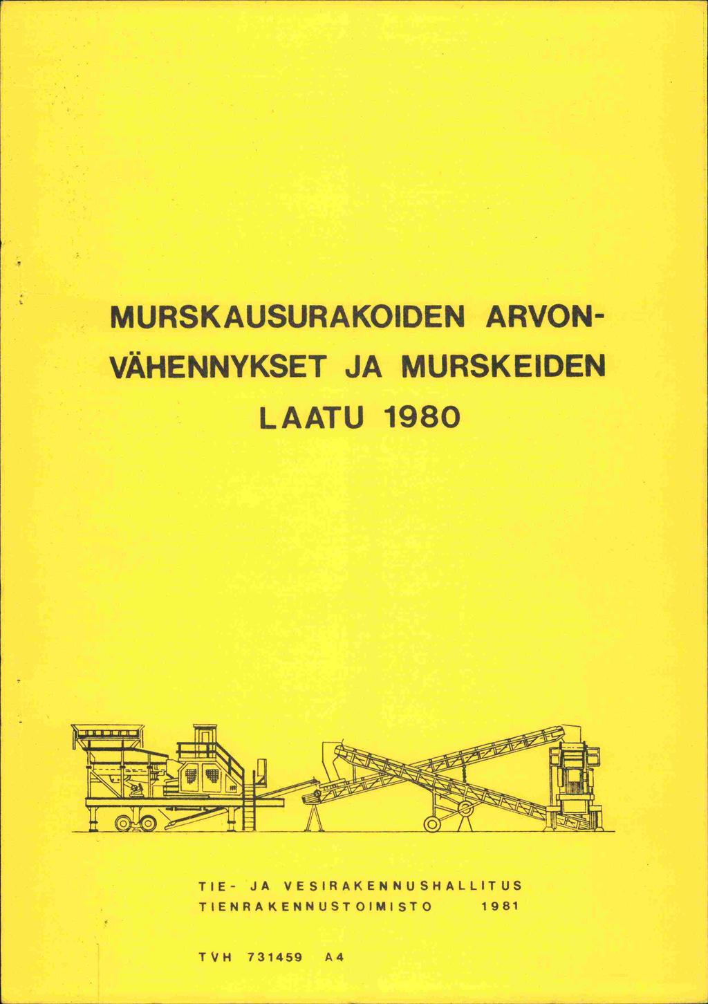 MURSKAUSURAKOIDEN ARVON- VÄHENNYKSET JA MURSKEIDEN LAATU 1980