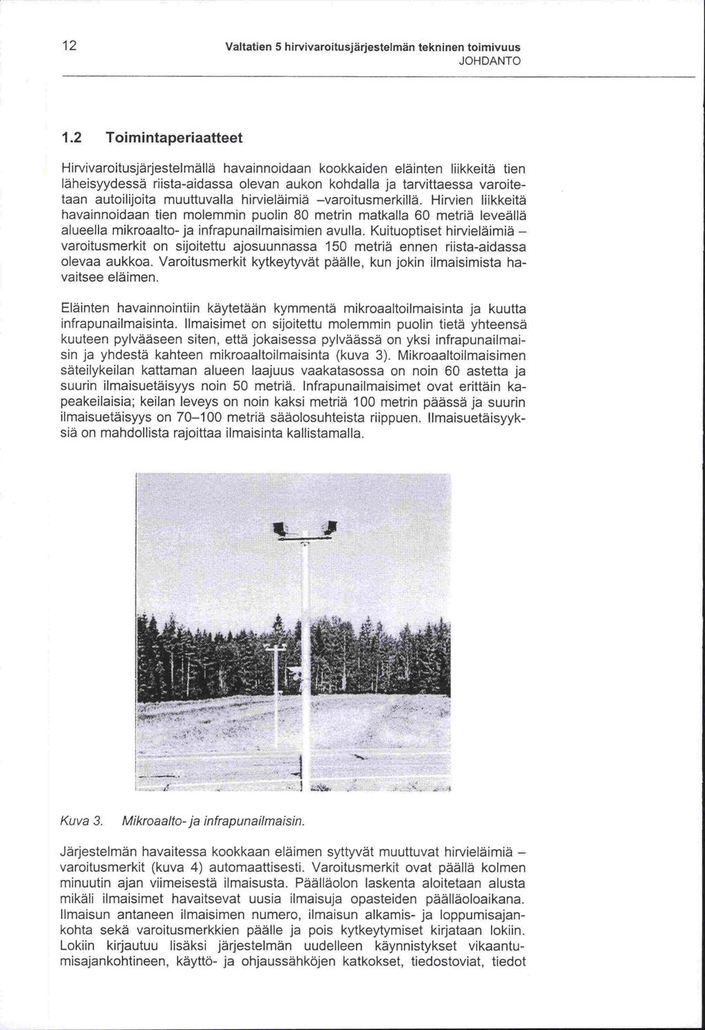 -- -sin 12 Valtatien 5 hirvivaroitusjärjestelmän tekninen toimivuus JOHDANTO 1.