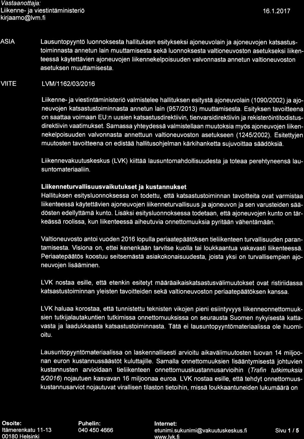 liikenteessä käytettävien ajoneuvojen liikennekelpoisuuden valvonnasta annetun valtioneuvoston asetu ksen muuttam isesta.