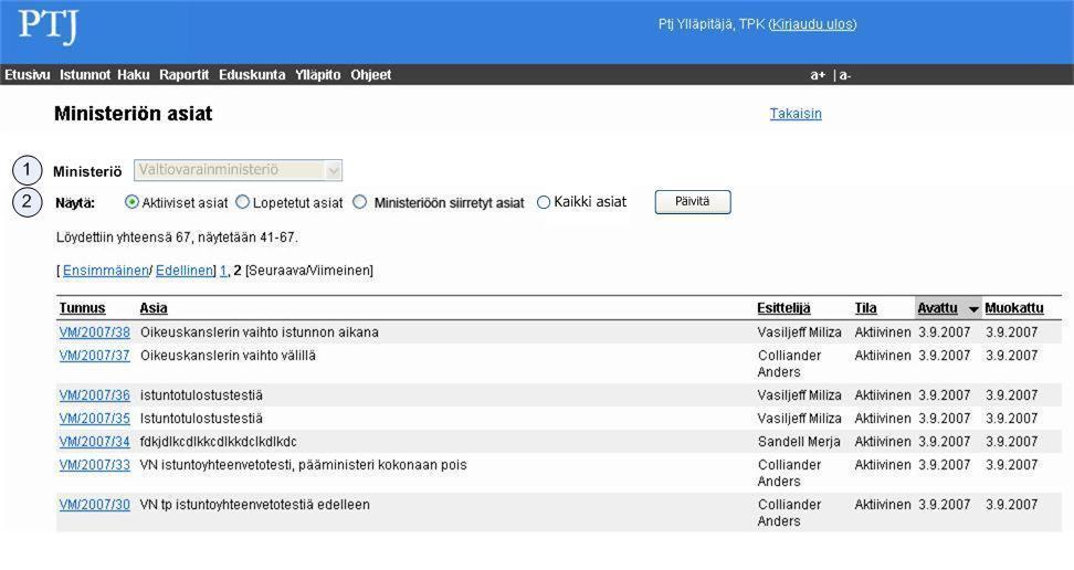 1 Passivoitu Elementti ilmaisee onko organisaatio passivoitu vai ei. Tallenna toiminnallisuus päivittää tiedot järjestelmään. Passivoidulle ministeriölle ei voida perustaa uusia asioita.