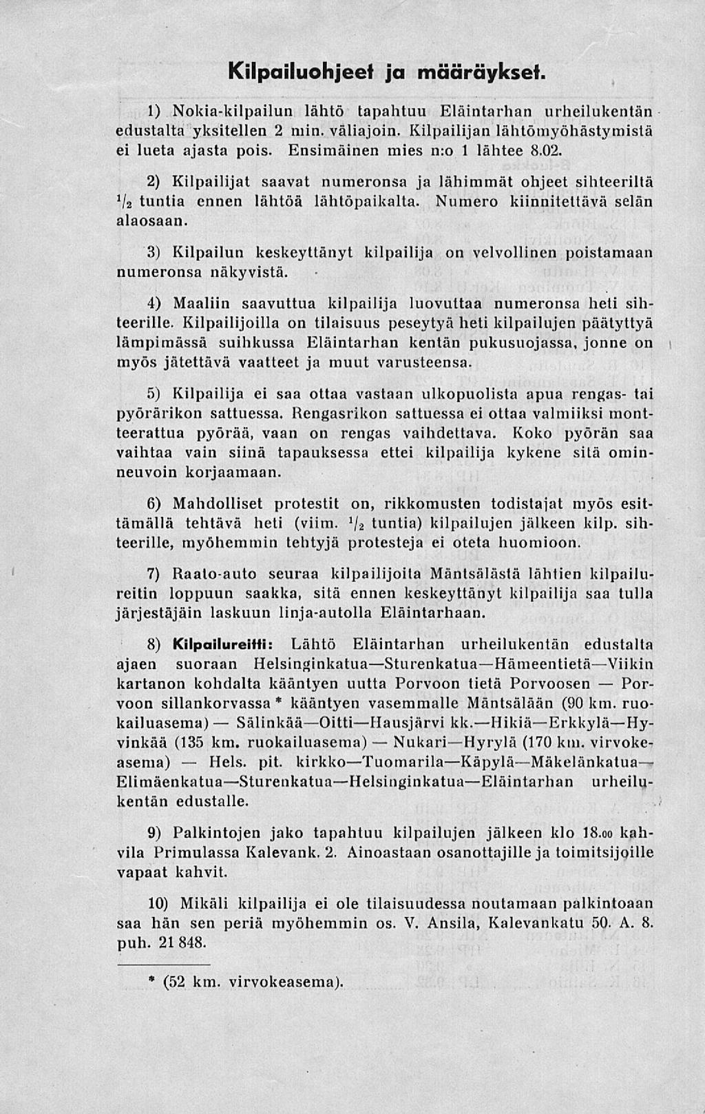 Hels. Sälinkää Nukari Kilpailuohjeet ja määräykset. 1) Nokiakilpailun lähtö tapahtuu Eläintarhan urheilukentän edustalta yksitellen 2 min. väliajoin.