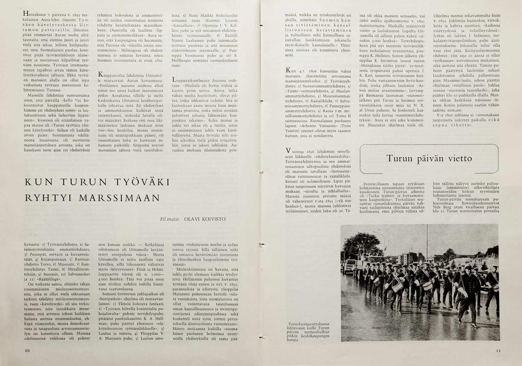H ein äk u u n 7. päivänä v. 1895 turkulainen Aura -lehti ilm oitti T y ö väen kävelyretkestä Uit- tamon pattereille.