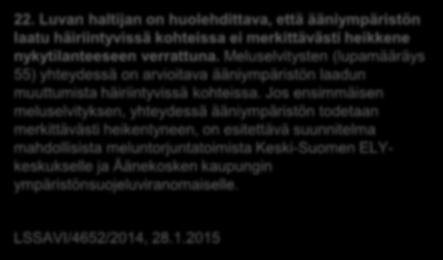 ekvivalenttimelutasoa 55 db (LAeq) eikä yöaikaan klo 22-07 ekvivalenttimelutasoa 50 db (LAeq).