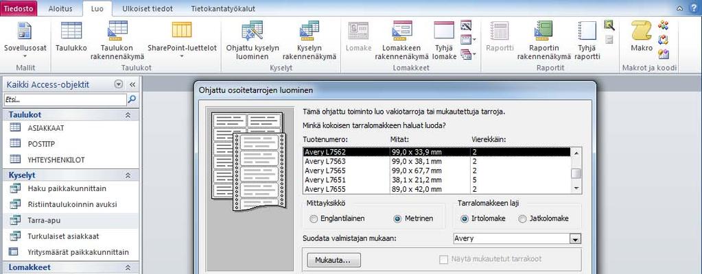 Koeaja kysely, sulje se ja tallenna tehdyt muutokset. Tarraraportin luominen Tarra-arkin laatimisessa sinun on huomioitava ostamasi tarra-arkki (paperi).