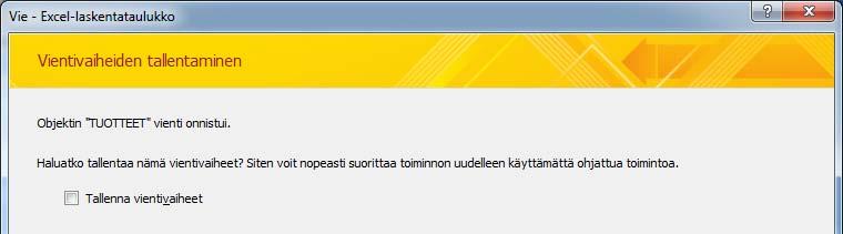 Kuva 244 Vie - Excel- laskentataulukko - valintaikkuna, toinen vaihe Hyväksy esiin tuleva valintaikkuna Sulje (Close)