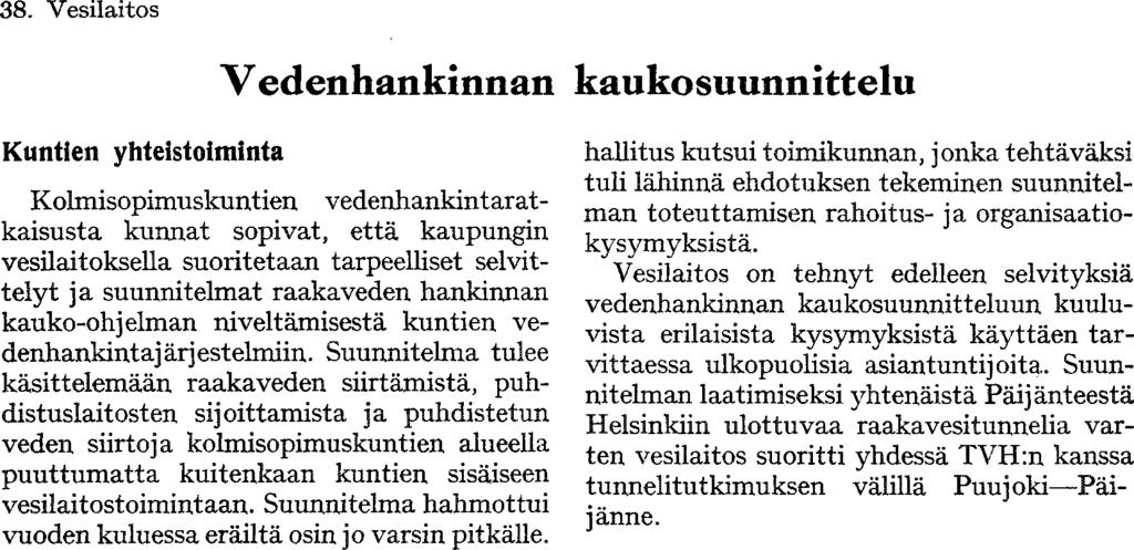 Hankintojen yhteisarvo oli uudisrakennus- V; ten koneita ja laitteita lukuunottamatta 3,61 5,88 mmk.