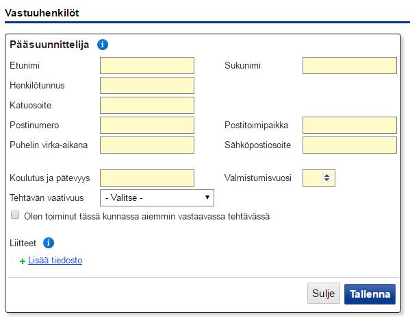 Vastuuhenkilöt-välilehti 5(7) Täytä ainakin kohta Pääsuunnittelija, myös Vastaava työnjohtaja, jos sellainen on jo hankkeelle nimetty. Pääsuunnittelija vastaa suunnittelun kokonaisuudesta.