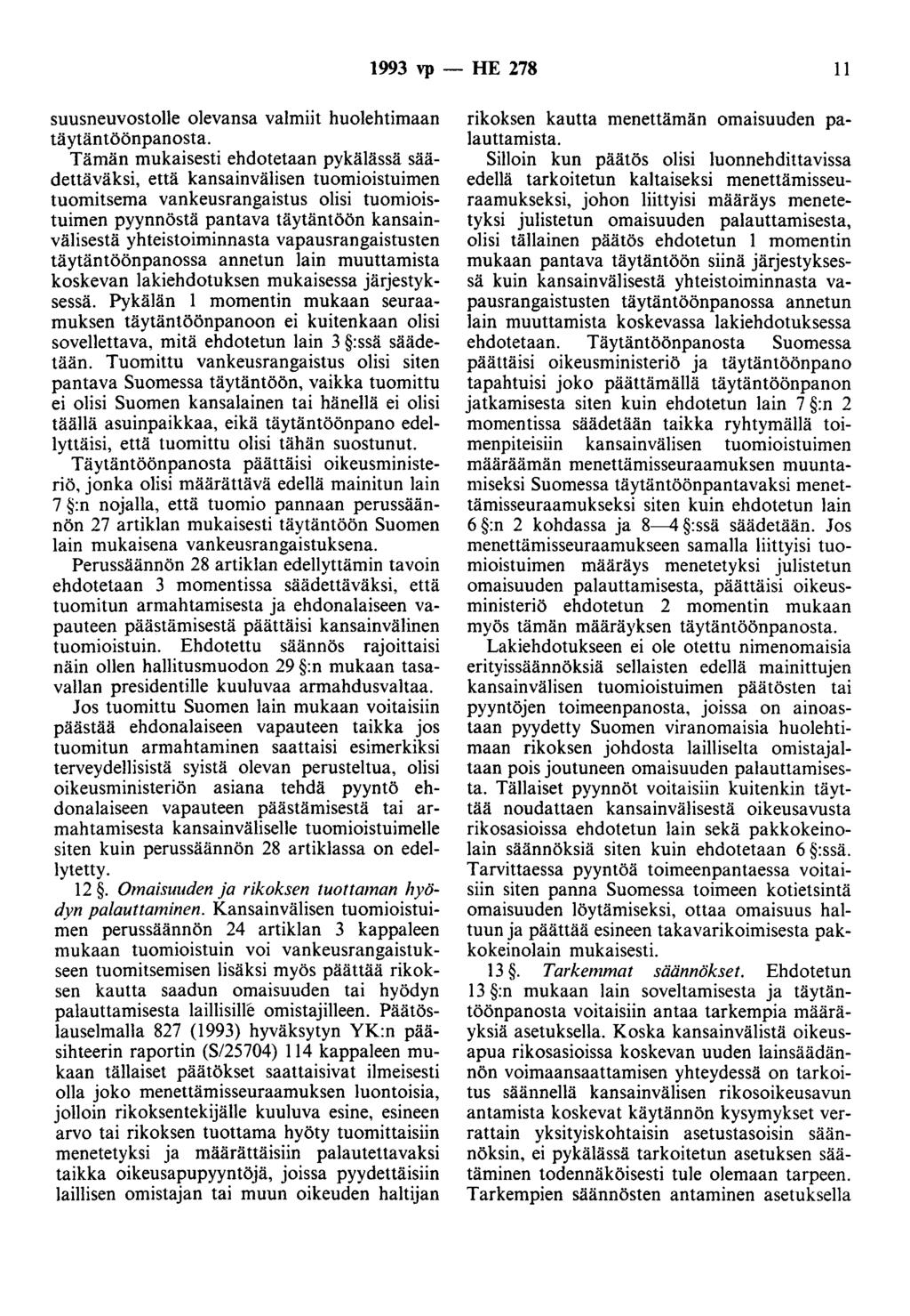 1993 vp- HE 278 11 suusneuvostolle olevansa valmiit huolehtimaan täytäntöönpanosta.