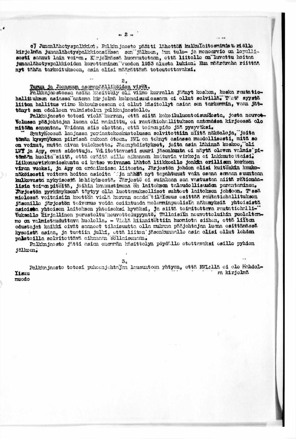 e7 Jtacnlä-hctyspalldcirt - Pallein jaosto päätti lähettää kullalla it o sninis k. rl ölin kirjelmän junanlähotyspolkkioasiässa. sen" jälkeen, Irur.