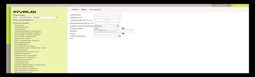4.3 Hakukenttä Käyttäjälle tuodaan valmiiksi Fivaldin omiin raportteihin tarvittavat hakukentät. Käyttäjä voi itse luoda tarvitsemiaan hakukenttiä ulkoisille aineistoille.